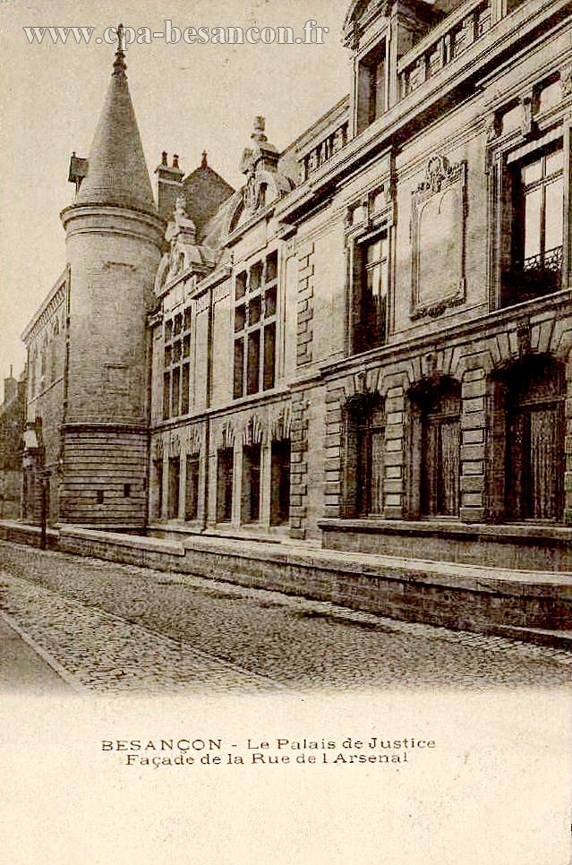 BESANÇON - Le Palais de Justice - Façade de la Rue de l'Arsenal
